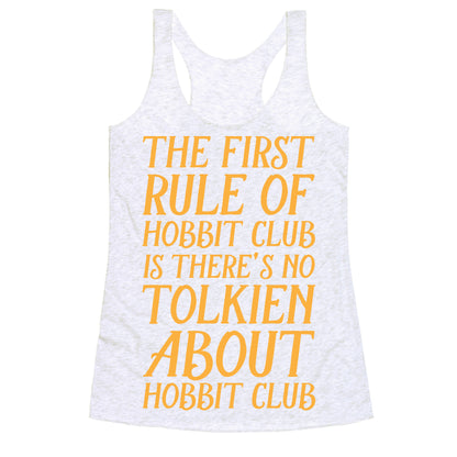 The First Rule Of Hobbit Club Is There's No Tolkien About Hobbit Club Racerback Tank