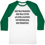 She Was Warned She Was Given An Explanation Nevertheless She Persisted Baseball Tee