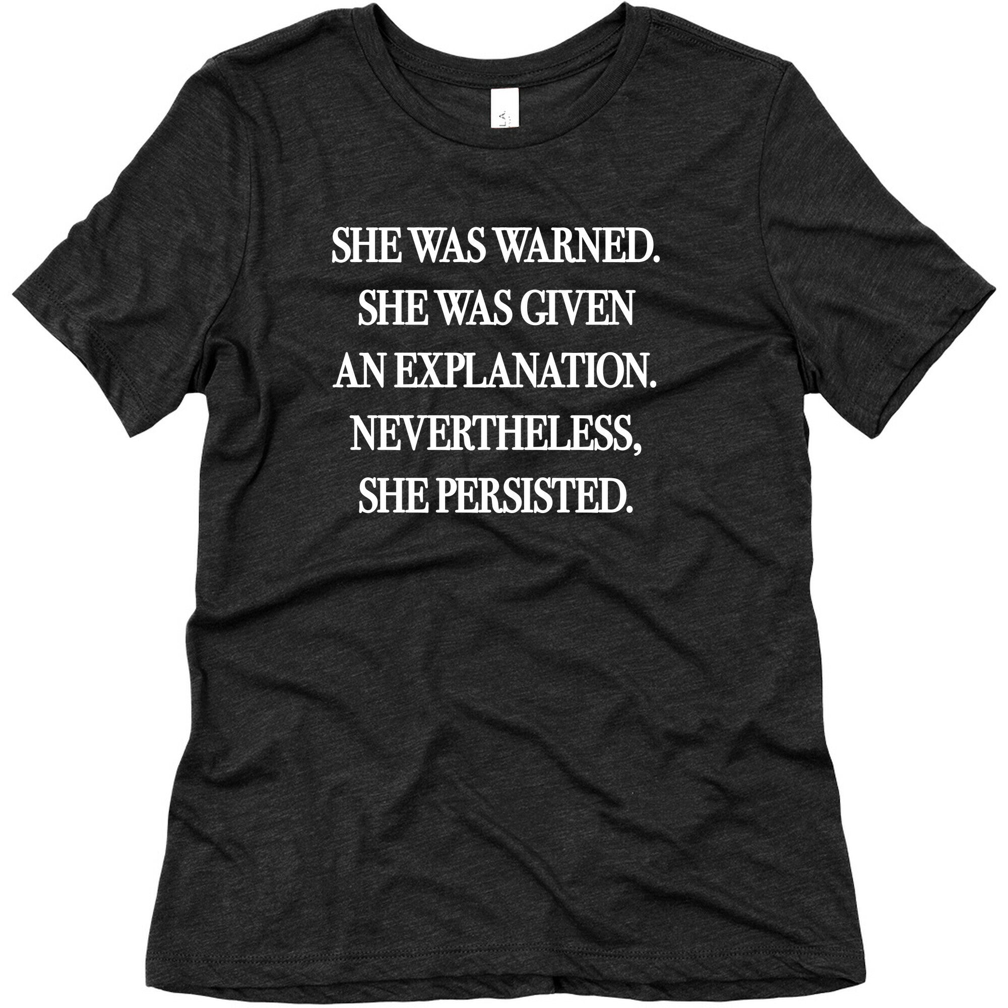 She Was Warned She Was Given An Explanation Nevertheless She Persisted Women's Triblend Tee