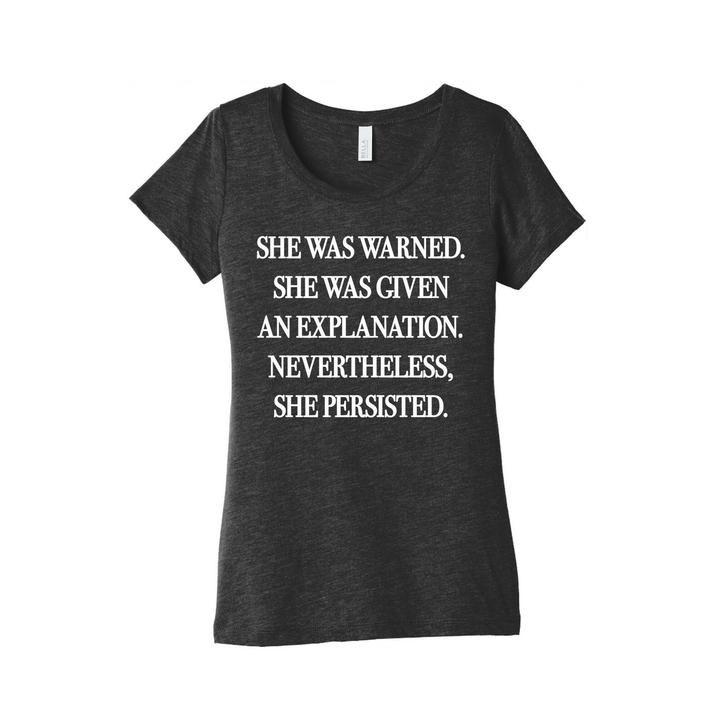 She Was Warned She Was Given An Explanation Nevertheless She Persisted Women's Triblend Tee