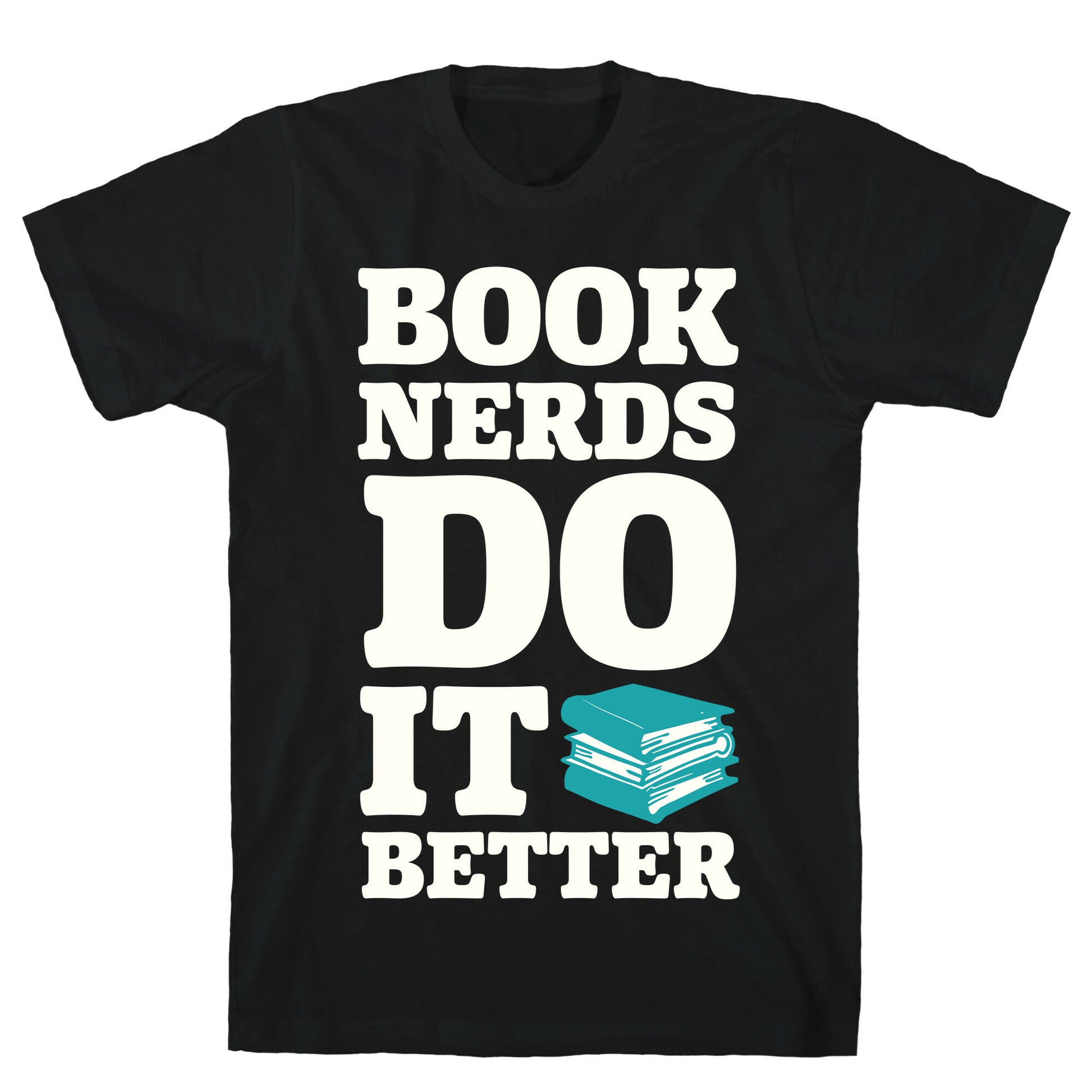 Book Nerds Do It Better T-Shirt