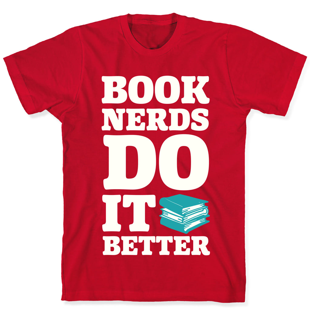 Book Nerds Do It Better T-Shirt