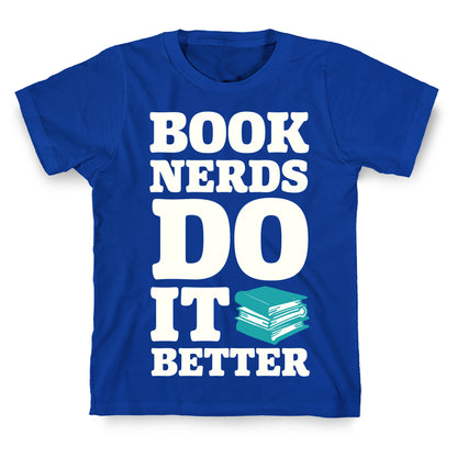 Book Nerds Do It Better T-Shirt