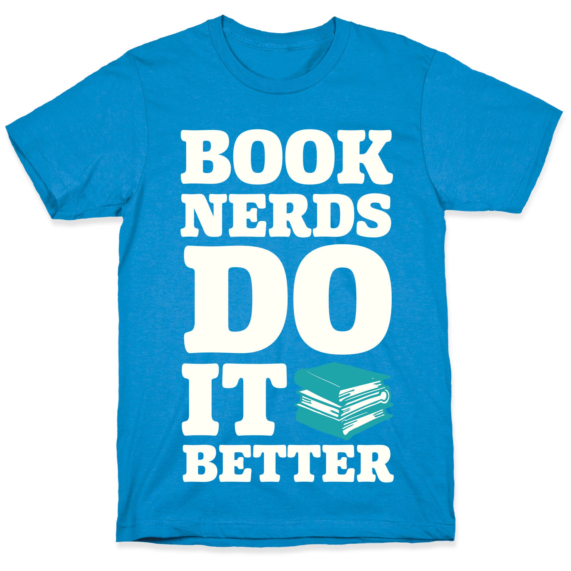Book Nerds Do It Better T-Shirt