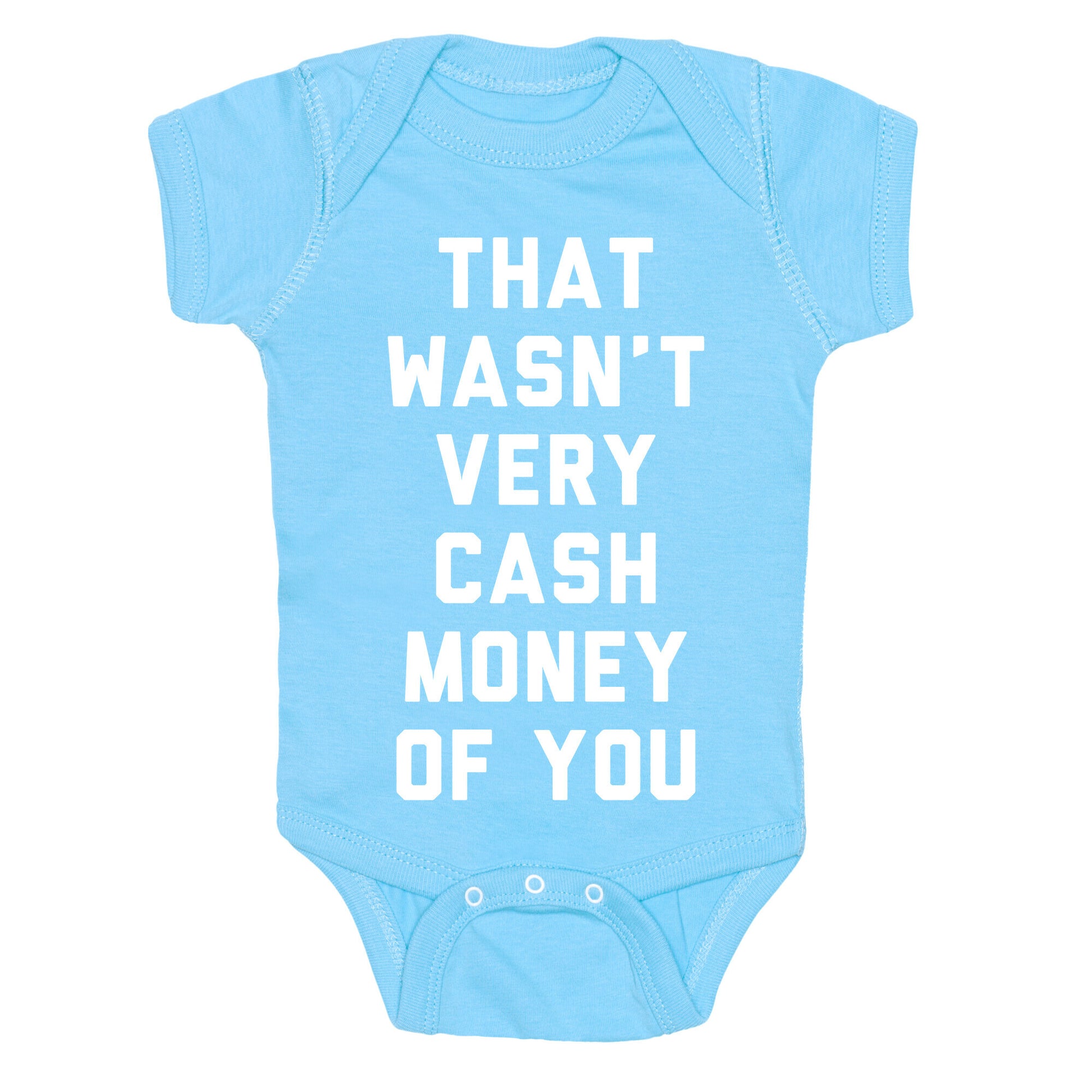 That Wasn't Very Cash Money Of You Baby One Piece