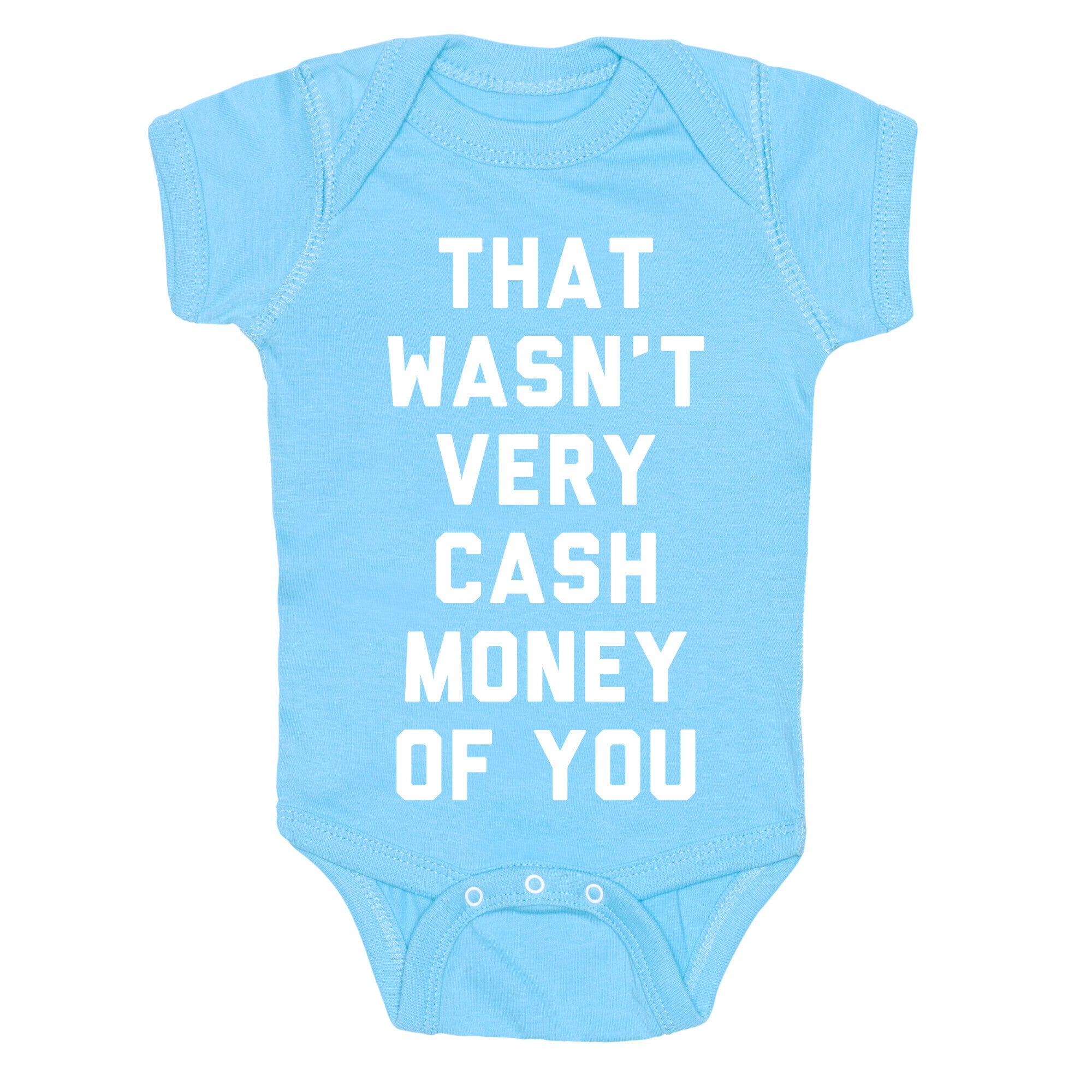 That Wasn't Very Cash Money Of You Baby One Piece