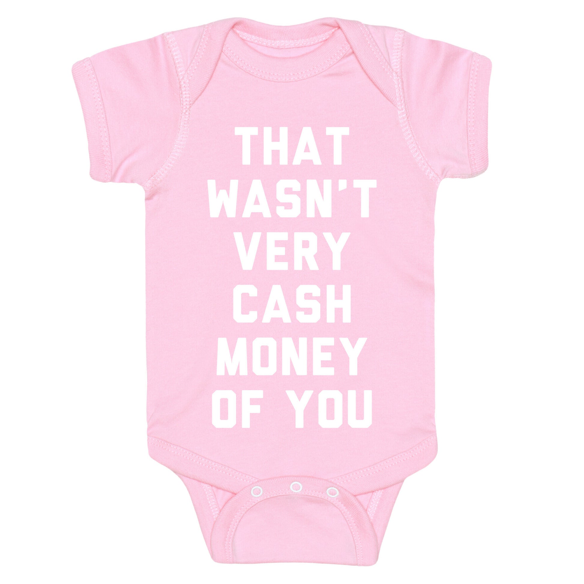 That Wasn't Very Cash Money Of You Baby One Piece