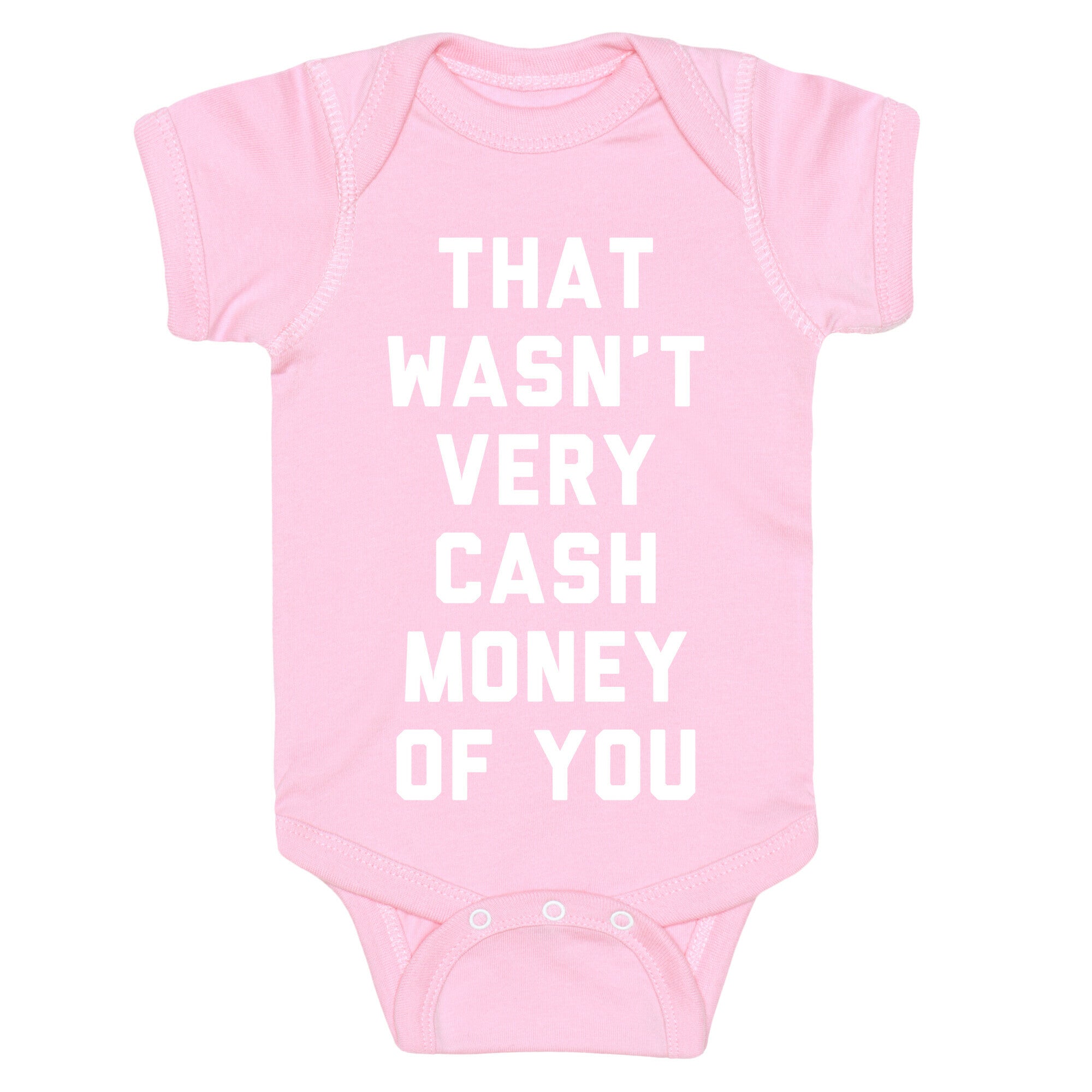 That Wasn't Very Cash Money Of You Baby One Piece