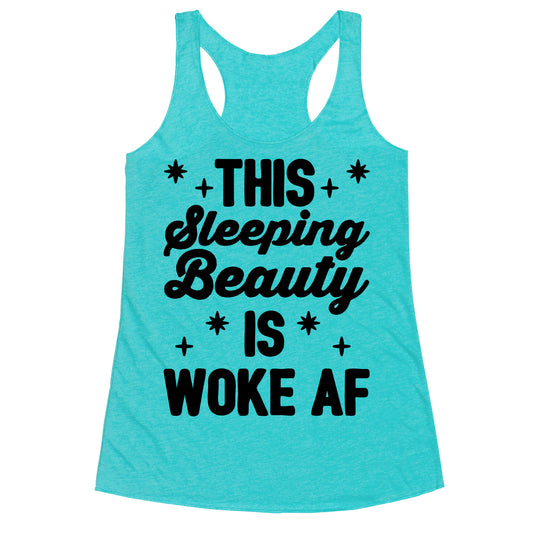 This Sleeping Beauty Is Woke Af Racerback Tank