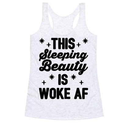 This Sleeping Beauty Is Woke Af Racerback Tank