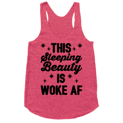 This Sleeping Beauty Is Woke Af Racerback Tank