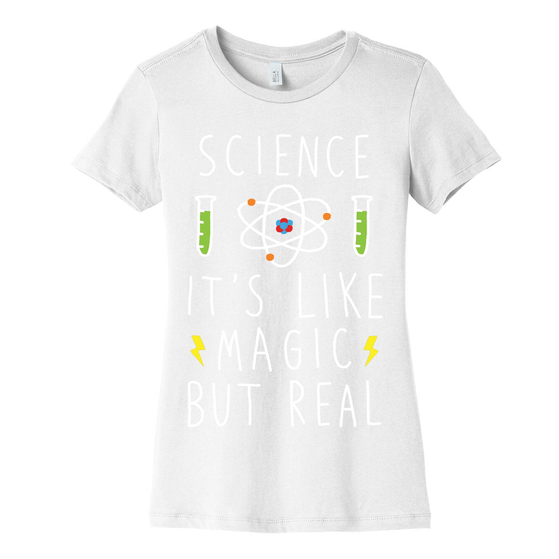 Science It's Like Magic But Real Women's Cotton Tee