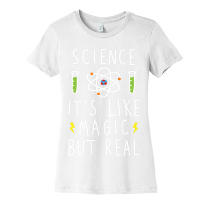 Science It's Like Magic But Real Women's Cotton Tee