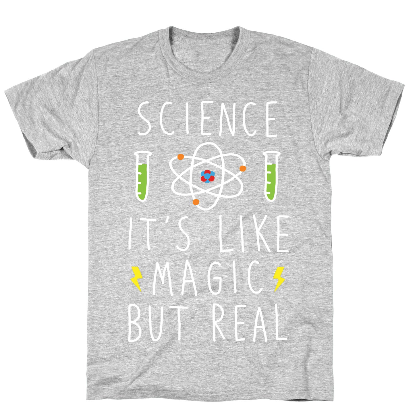 Science It's Like Magic But Real T-Shirt