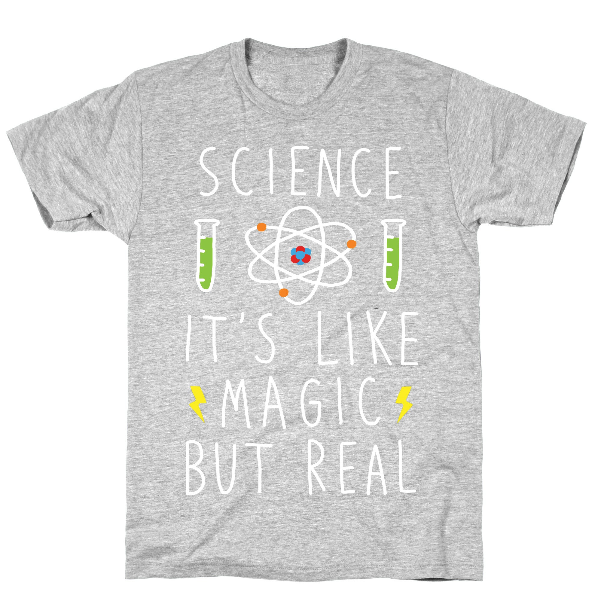 Science It's Like Magic But Real T-Shirt