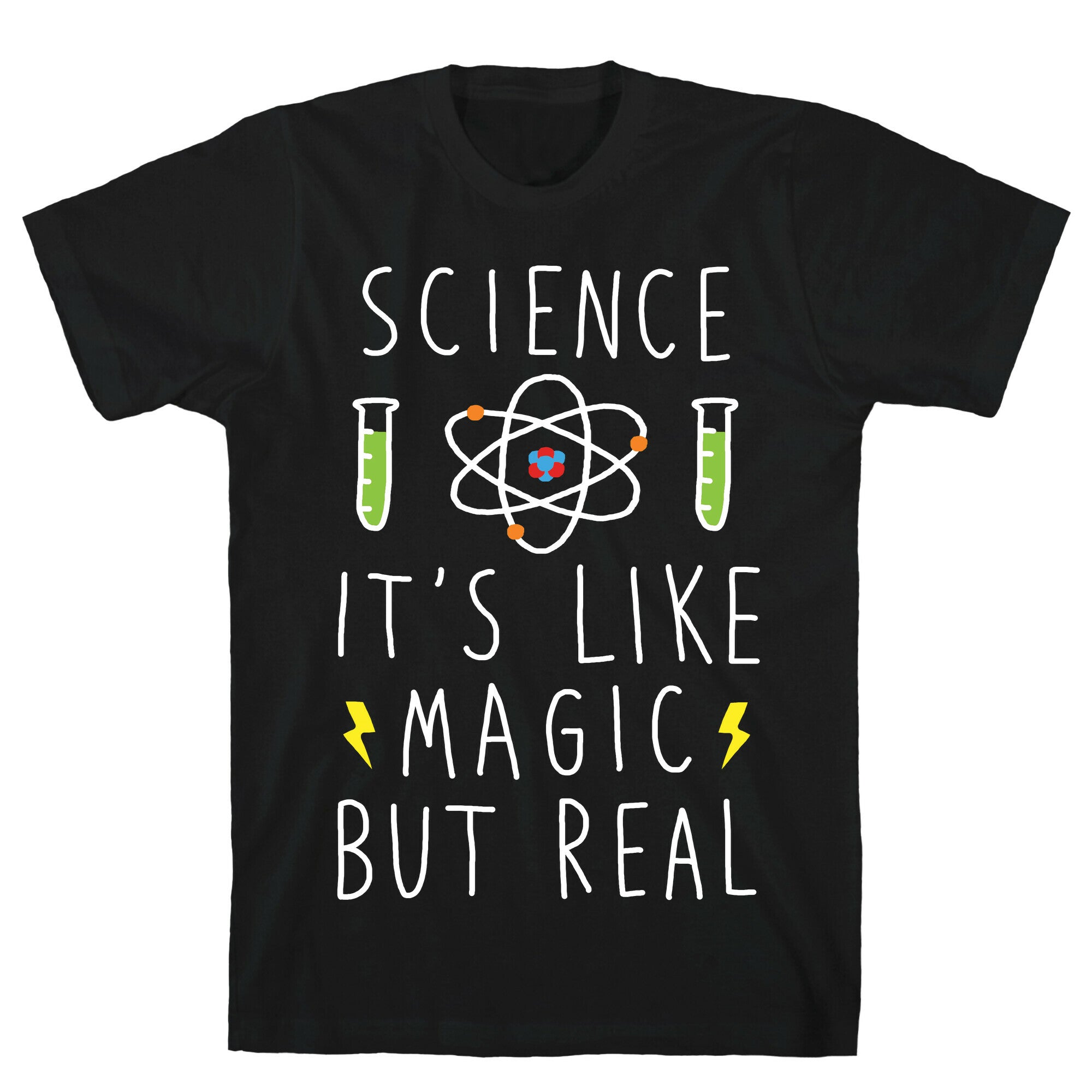 Science It's Like Magic But Real T-Shirt