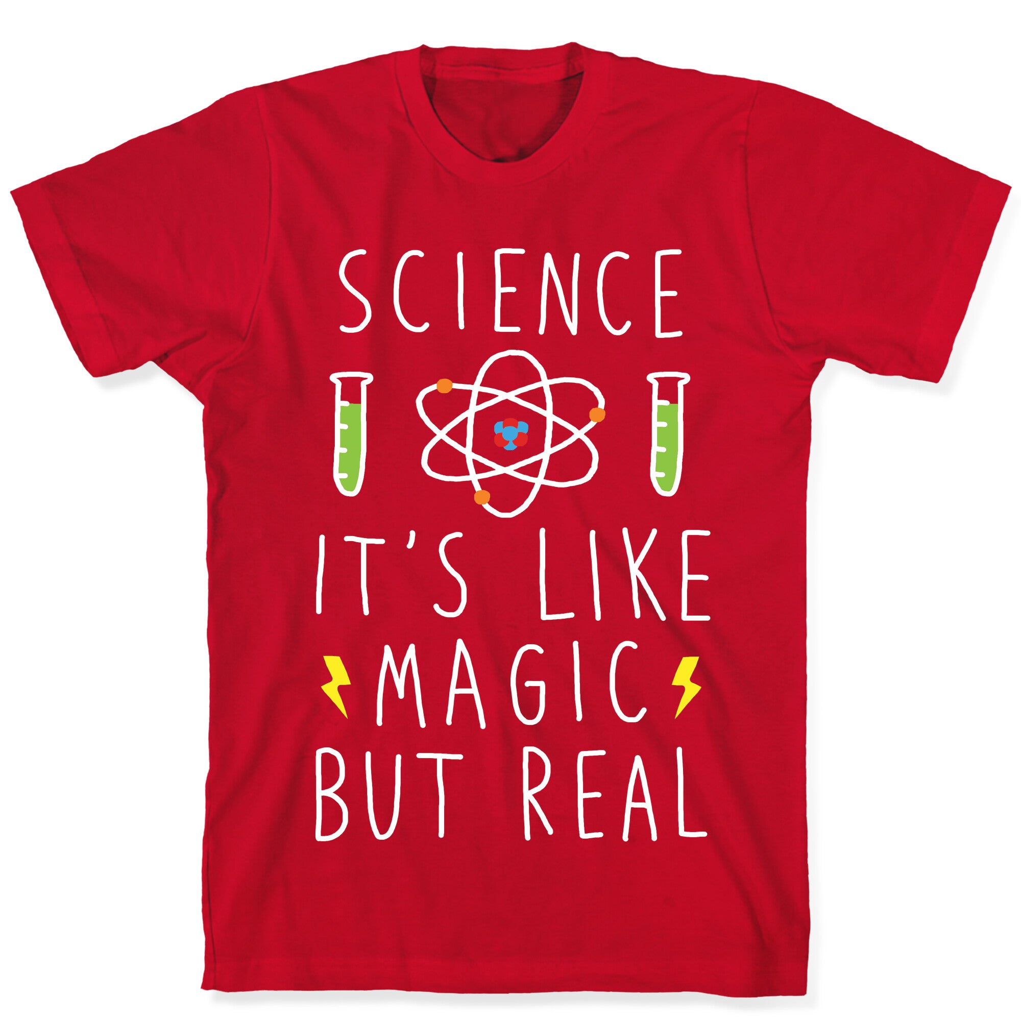Science It's Like Magic But Real T-Shirt