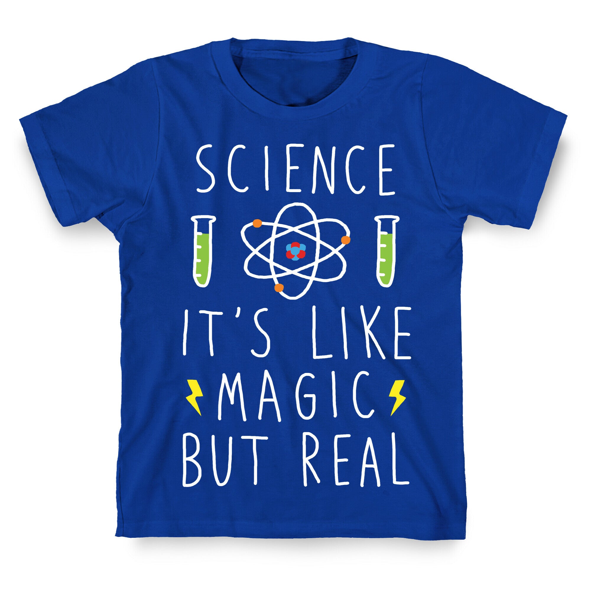 Science It's Like Magic But Real T-Shirt