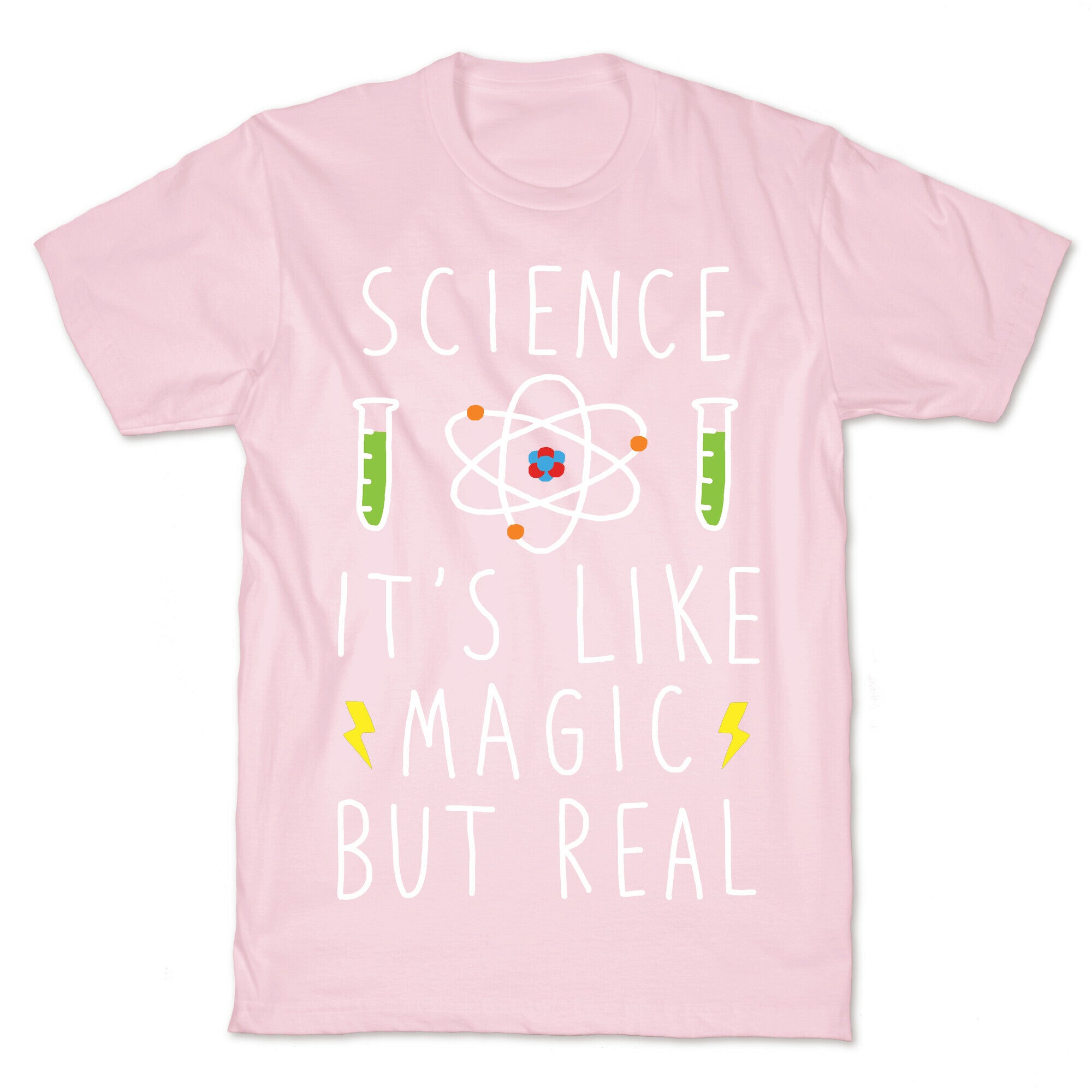 Science It's Like Magic But Real T-Shirt