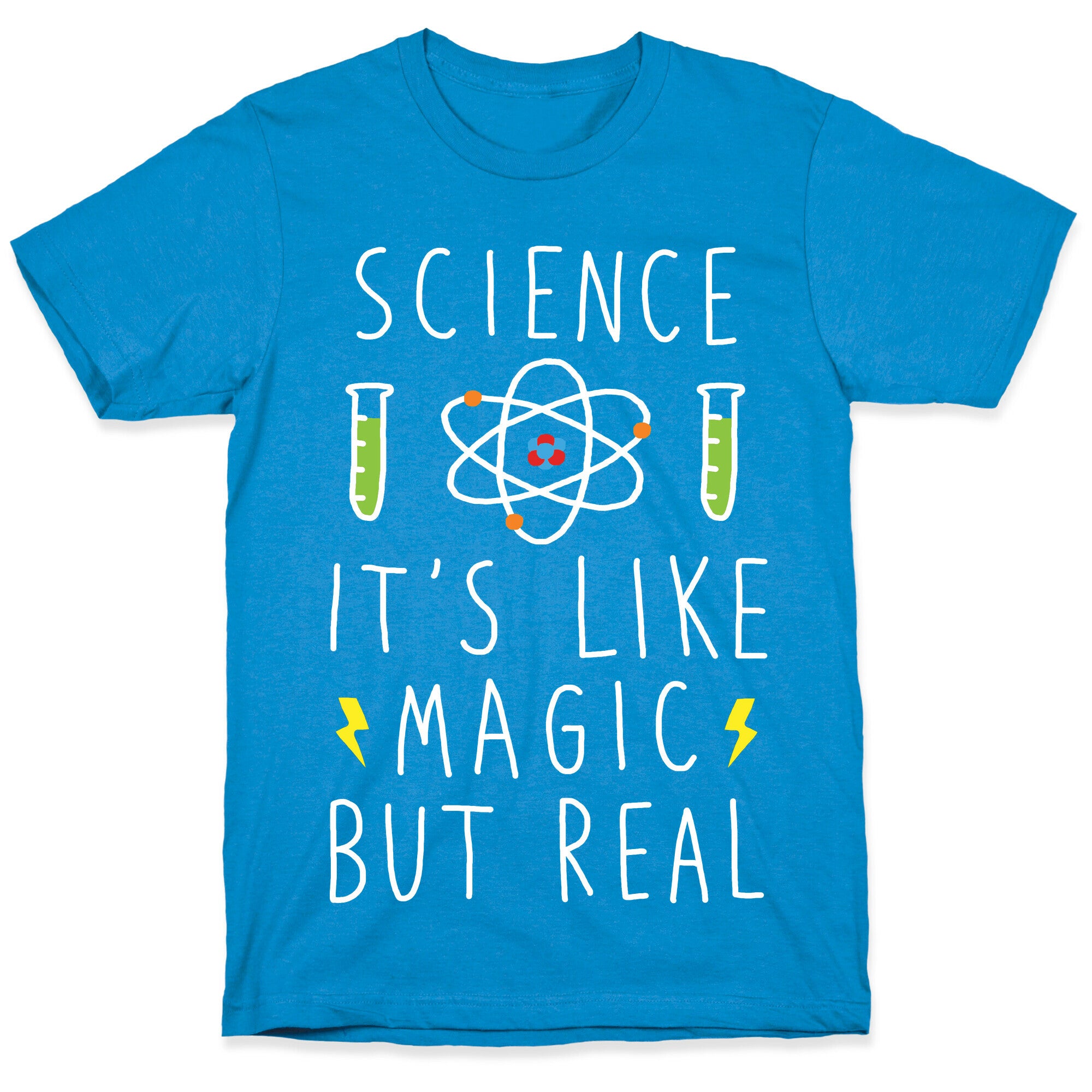 Science It's Like Magic But Real T-Shirt