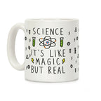 Science It's Like Magic But Real Coffee Mug