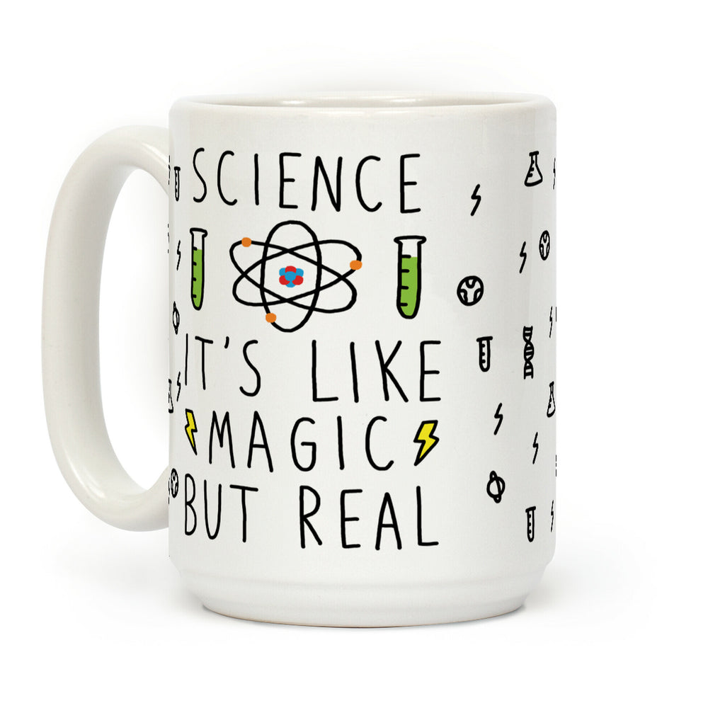 Science It's Like Magic But Real Coffee Mug