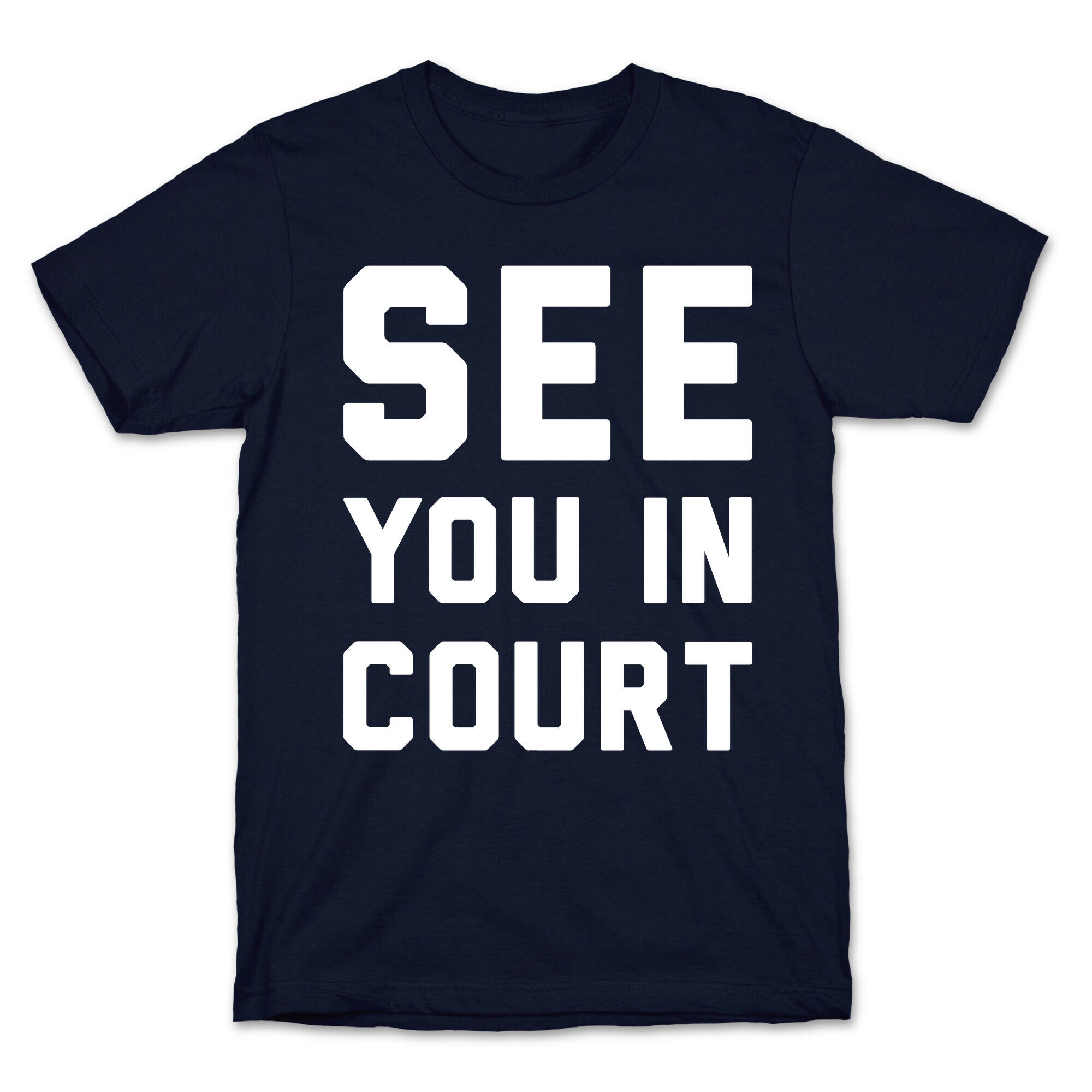 See You In Court White Print  T-Shirt