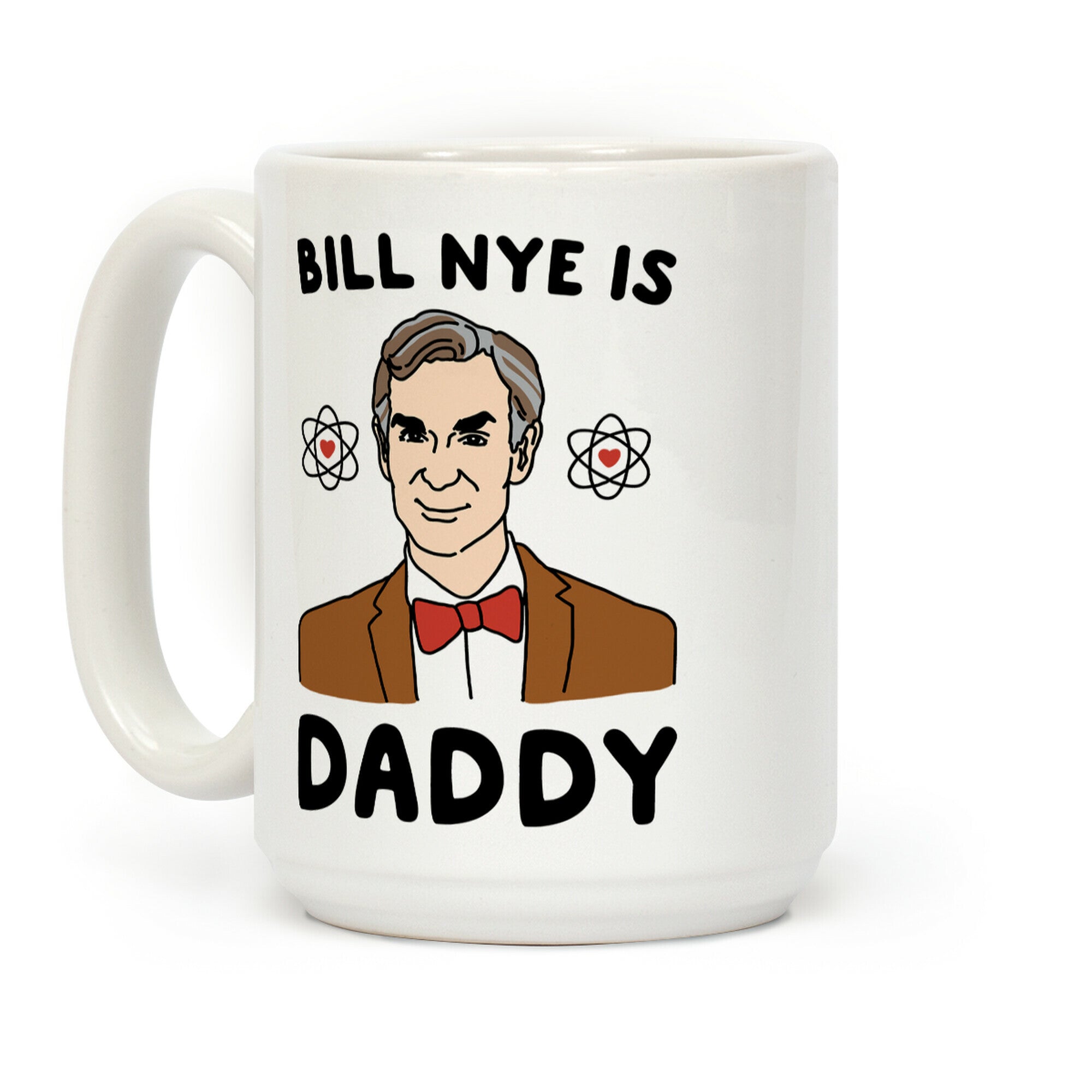 Bill Nye is Daddy Coffee Mug