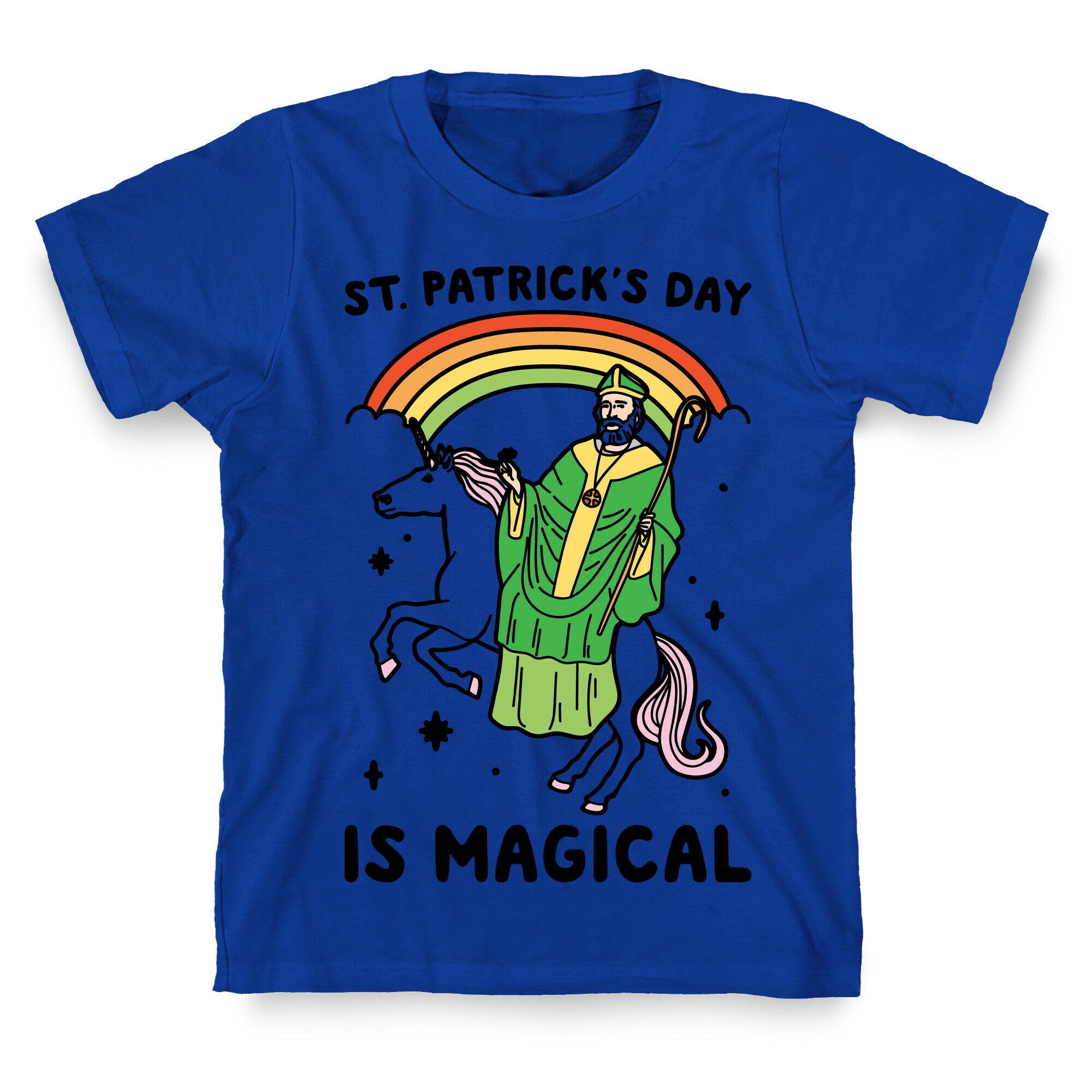 St. Patrick's Day Is Magical T-Shirt