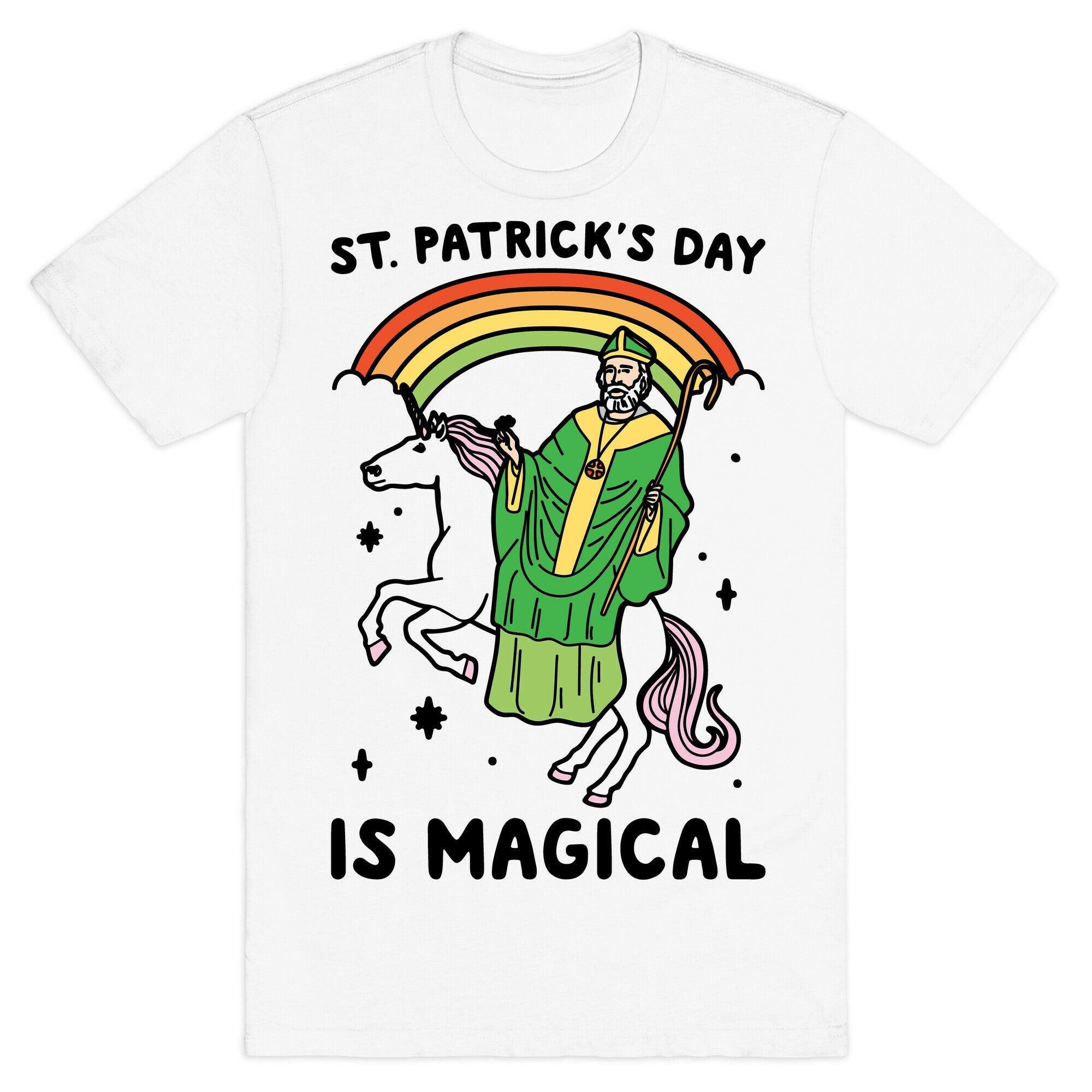 St. Patrick's Day Is Magical T-Shirt