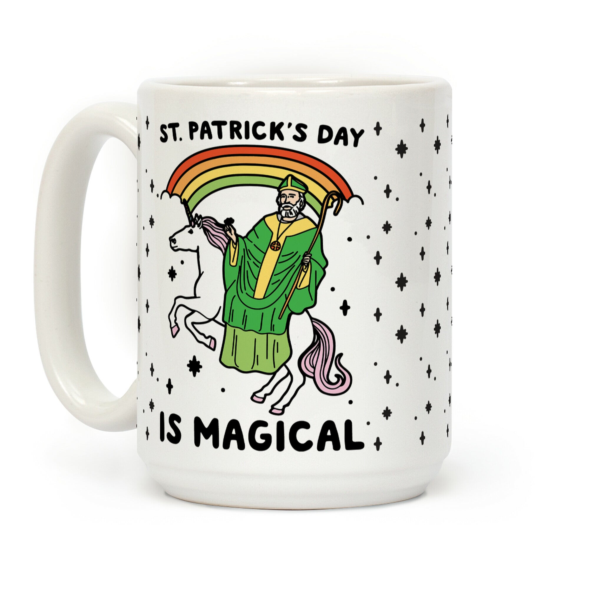 St. Patrick's Day Is Magical Coffee Mug