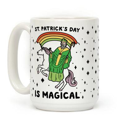 St. Patrick's Day Is Magical Coffee Mug