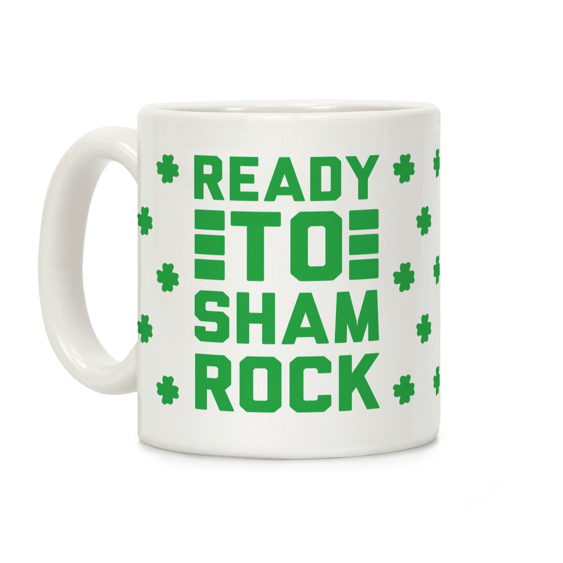 Ready To Shamrock Coffee Mug