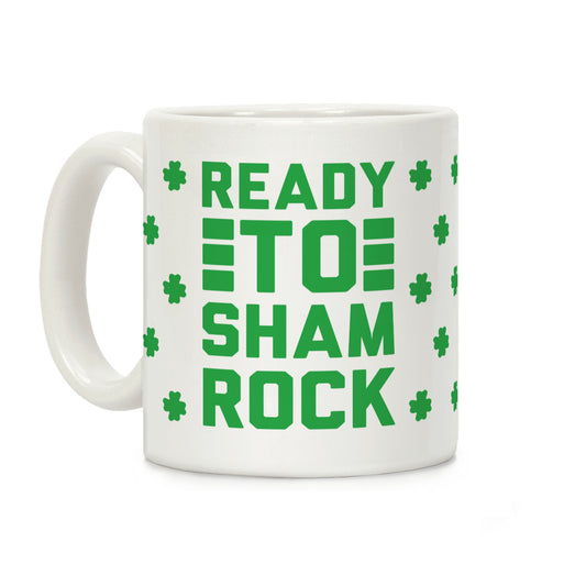 Ready To Shamrock Coffee Mug