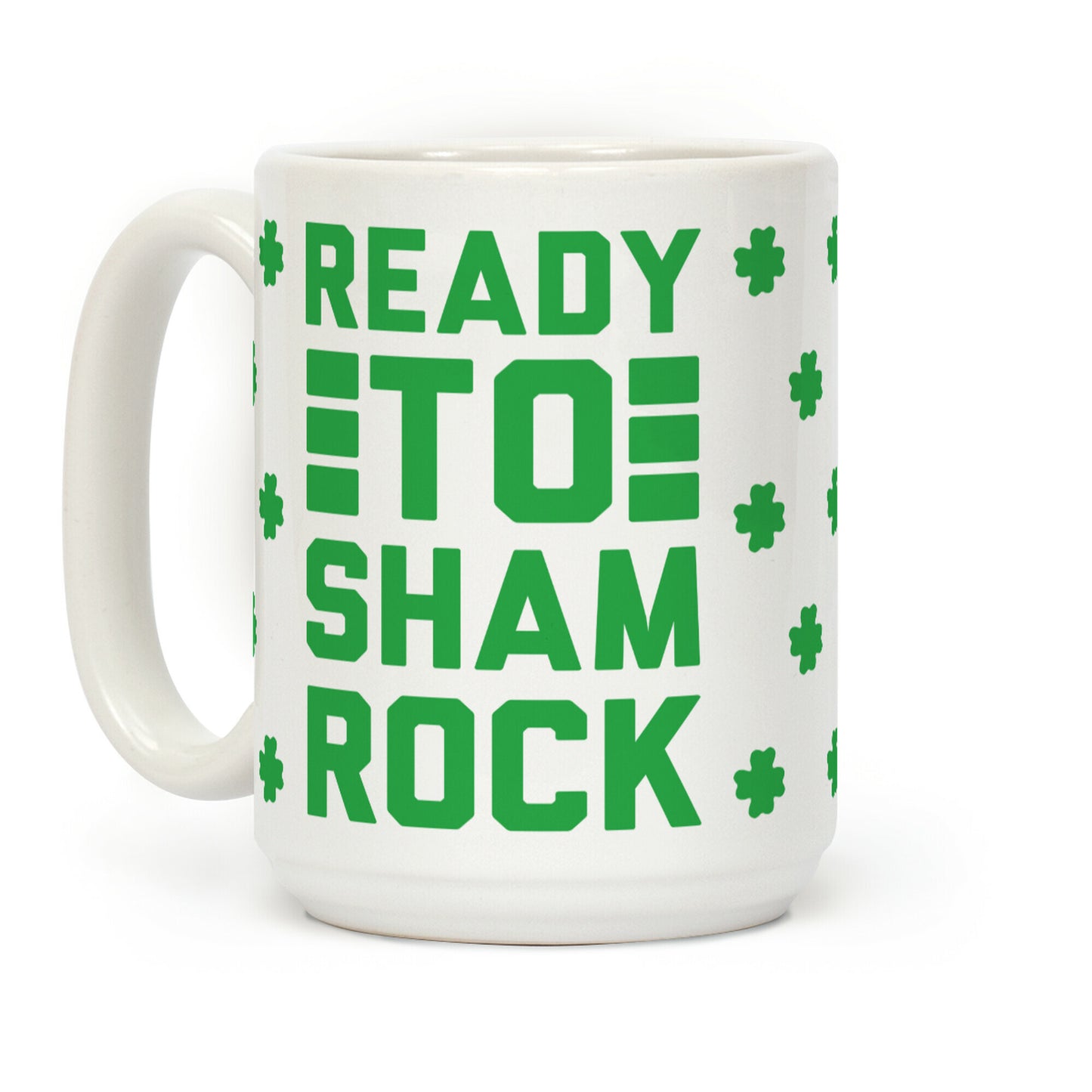 Ready To Shamrock Coffee Mug