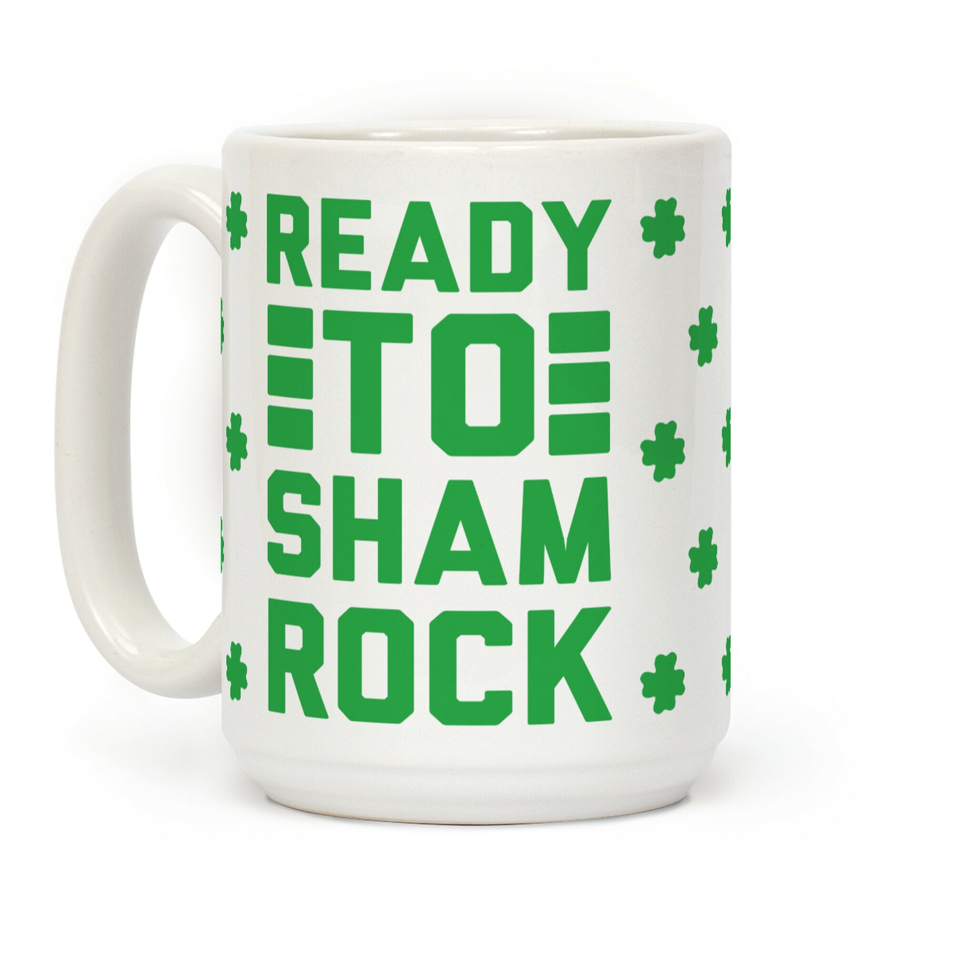 Ready To Shamrock Coffee Mug