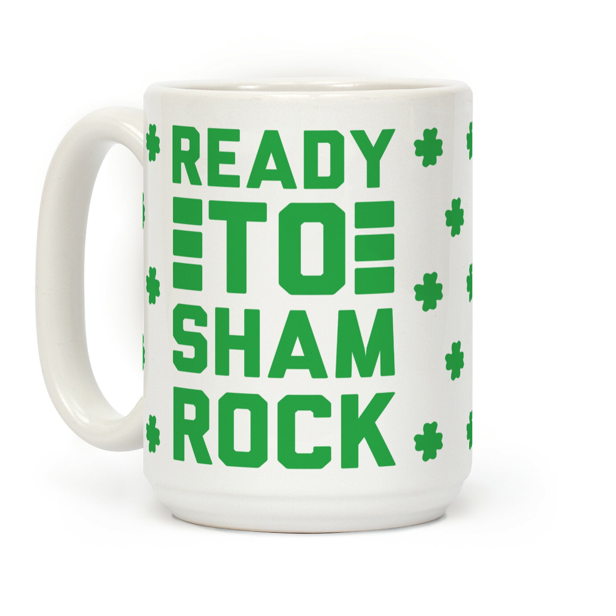 Ready To Shamrock Coffee Mug