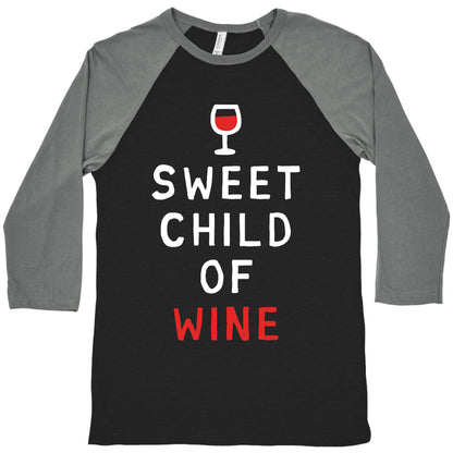 Sweet Child Of Wine Baseball Tee