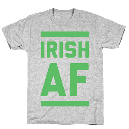Irish AF T-Shirt