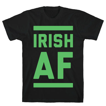 Irish AF T-Shirt