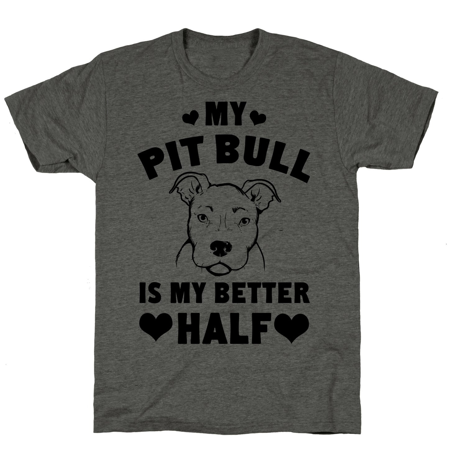 My Pit Bull is My Better Half Unisex Triblend Tee