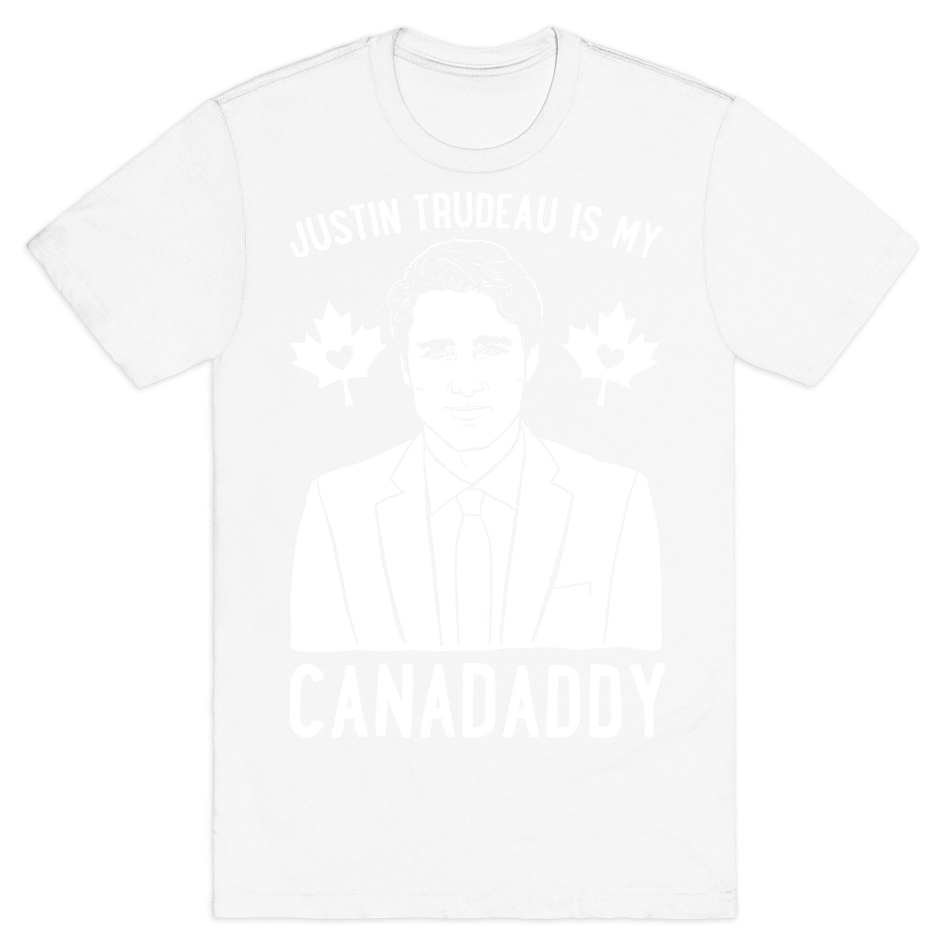 Justin Trudeau Is My Canadaddy Parody White Print  T-Shirt