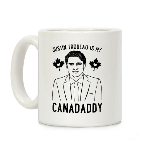 Justin Trudeau Is My Canadaddy Parody Coffee Mug