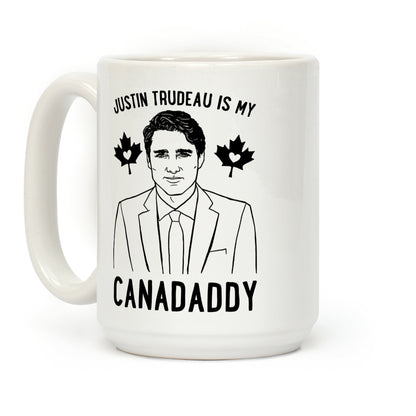 Justin Trudeau Is My Canadaddy Parody Coffee Mug