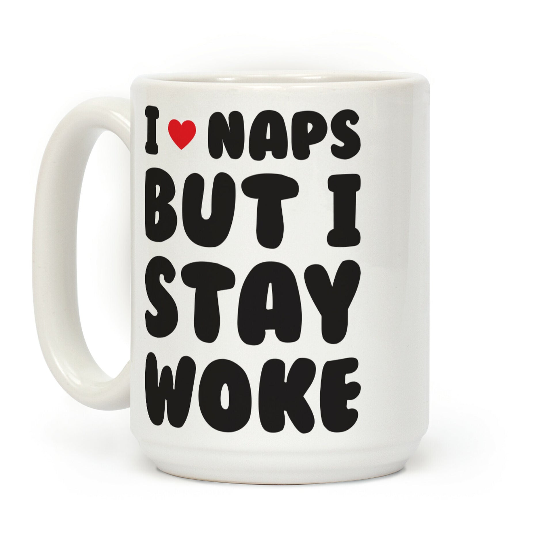 I Love Naps But I Stay Woke Coffee Mug