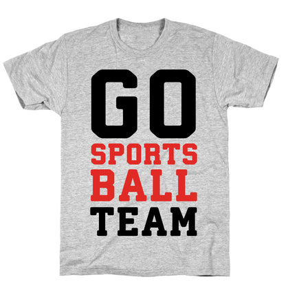 Go Sports Ball Team T-Shirt