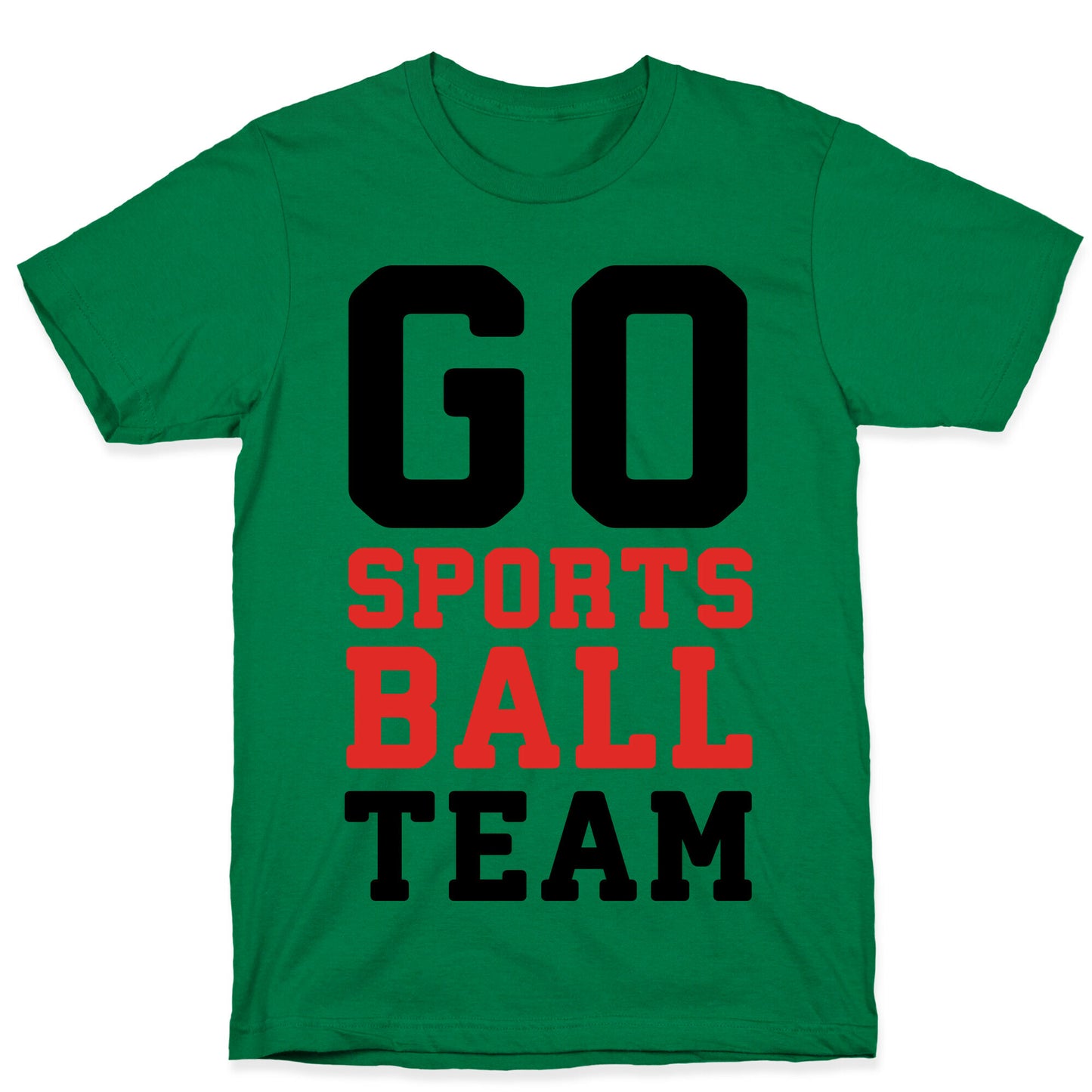 Go Sports Ball Team T-Shirt