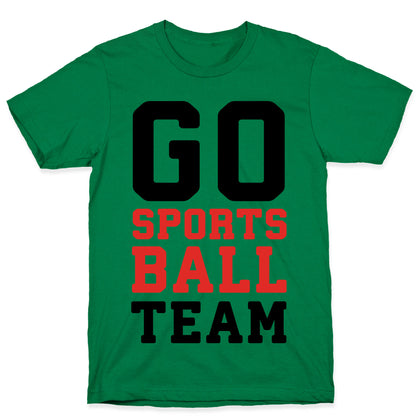 Go Sports Ball Team T-Shirt