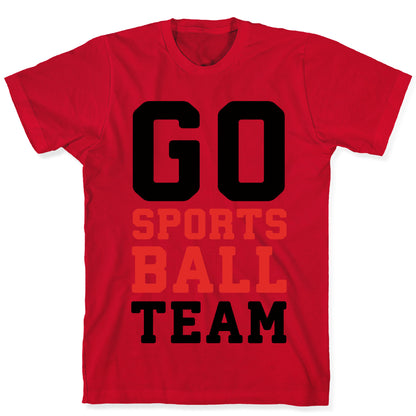 Go Sports Ball Team T-Shirt