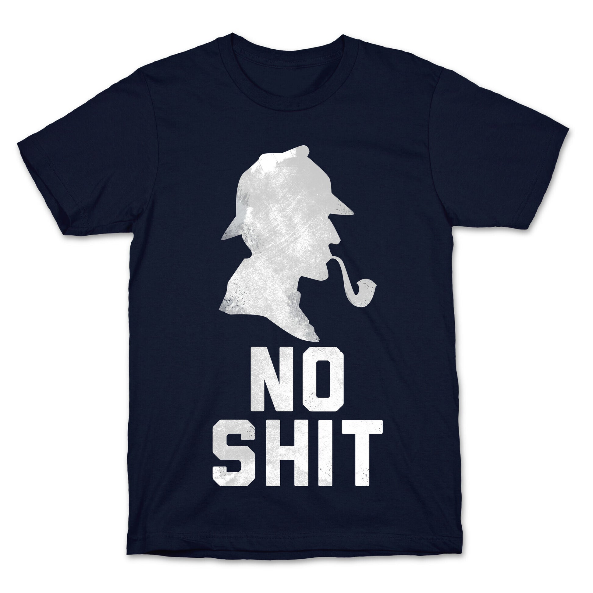 No Shit, Sherlock T-Shirt